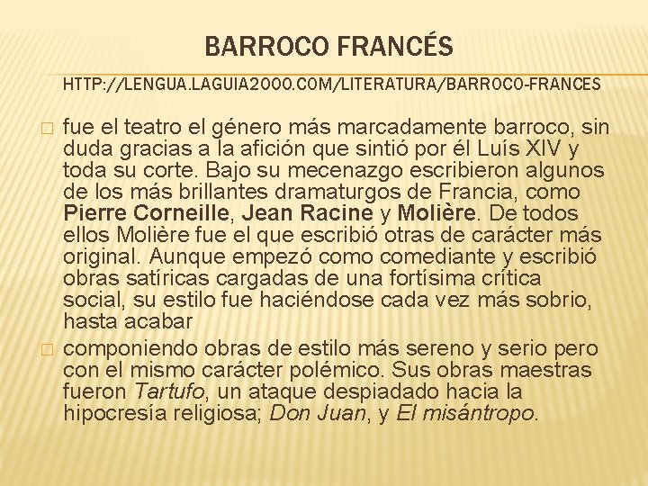 BARROCO FRANCÉS HTTP: //LENGUA. LAGUIA 2000. COM/LITERATURA/BARROCO-FRANCES � � fue el teatro el género