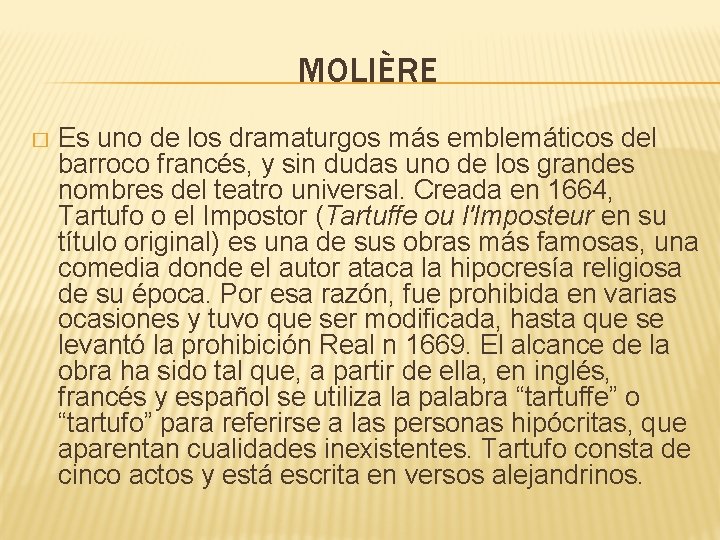 MOLIÈRE � Es uno de los dramaturgos más emblemáticos del barroco francés, y sin