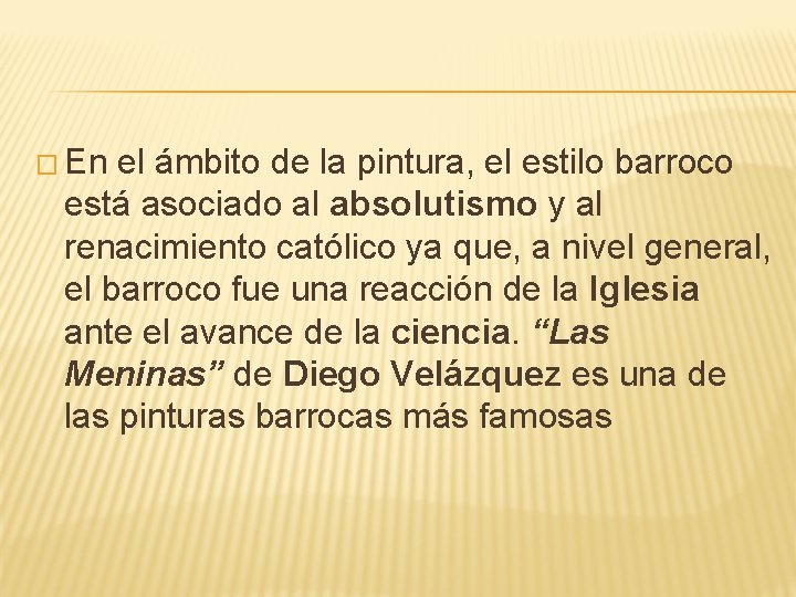 � En el ámbito de la pintura, el estilo barroco está asociado al absolutismo