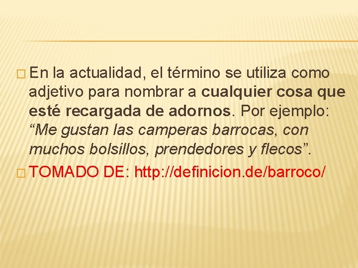 � En la actualidad, el término se utiliza como adjetivo para nombrar a cualquier