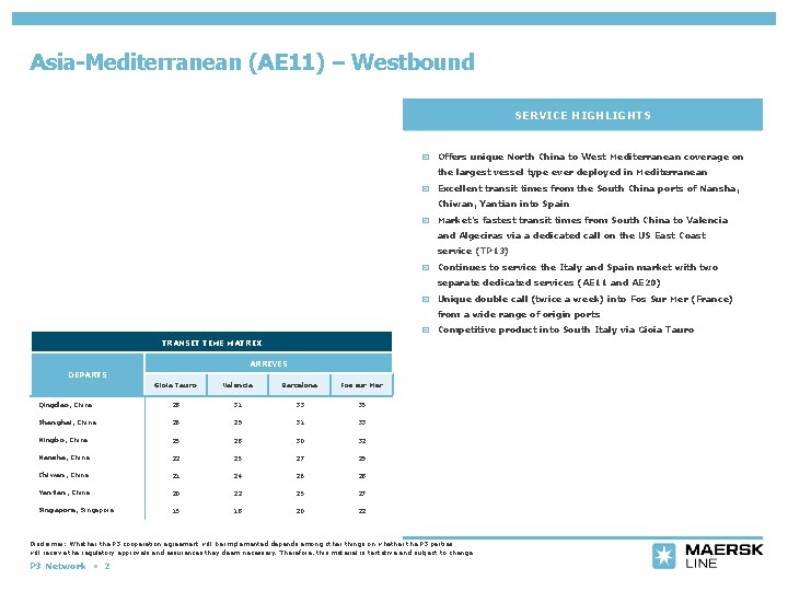 Asia-Mediterranean (AE 11) – Westbound SERVICE HIGHLIGHTS y Offers unique North China to West