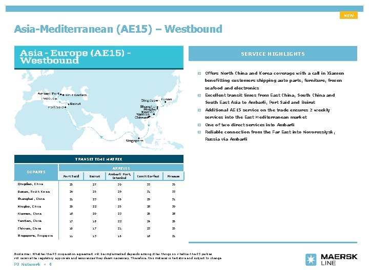NEW Asia-Mediterranean (AE 15) – Westbound SERVICE HIGHLIGHTS y Offers North China and Korea