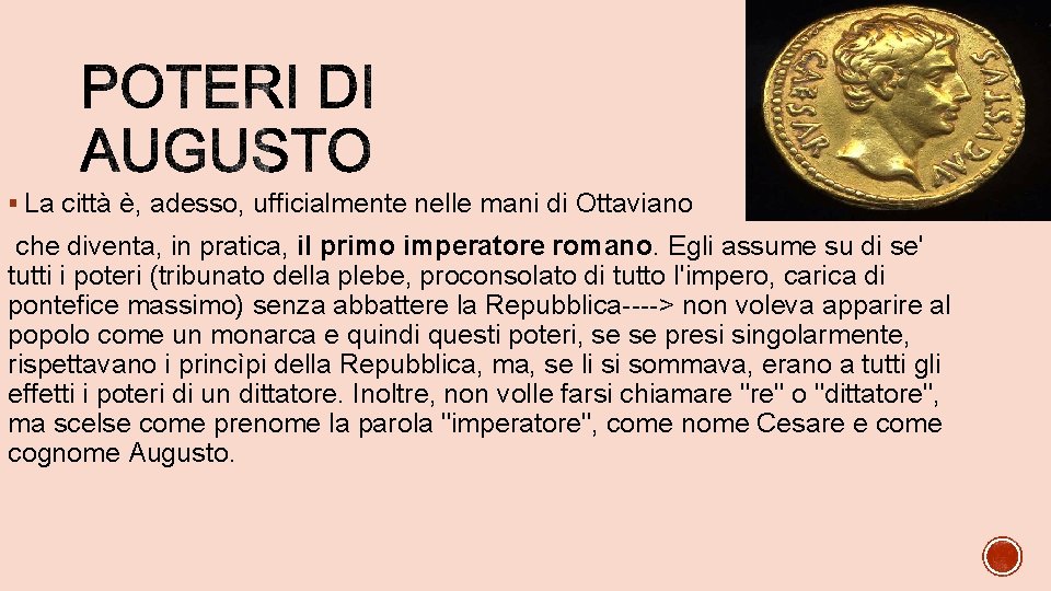 § La città è, adesso, ufficialmente nelle mani di Ottaviano che diventa, in pratica,