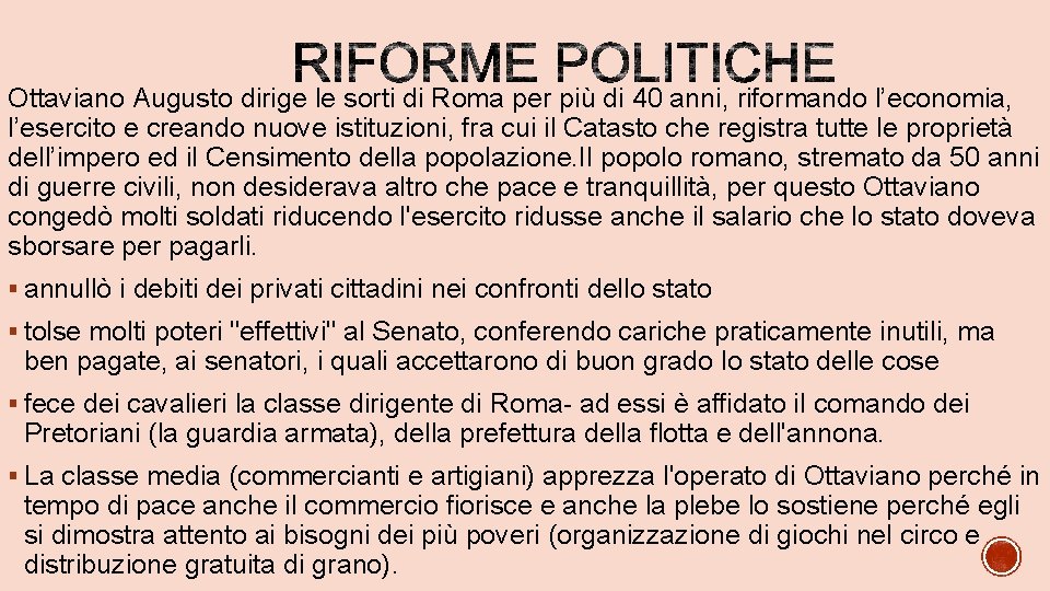 Ottaviano Augusto dirige le sorti di Roma per più di 40 anni, riformando l’economia,