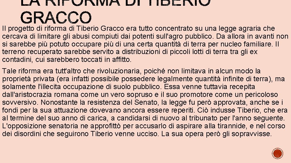 Il progetto di riforma di Tiberio Gracco era tutto concentrato su una legge agraria