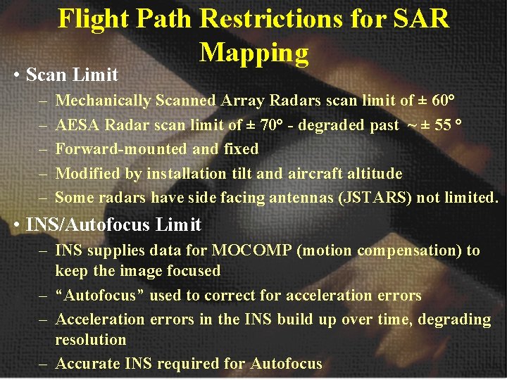 Flight Path Restrictions for SAR Mapping • Scan Limit – – – Mechanically Scanned