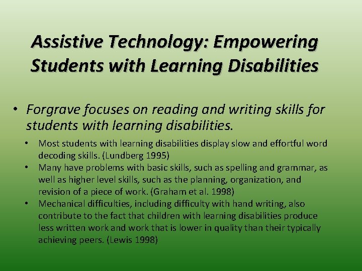 Assistive Technology: Empowering Students with Learning Disabilities • Forgrave focuses on reading and writing