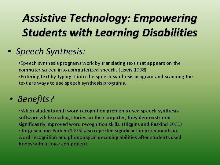 Assistive Technology: Empowering Students with Learning Disabilities • Speech Synthesis: • Speech synthesis programs