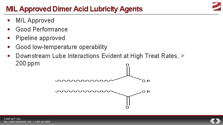 MIL Approved Dimer Acid Lubricity Agents MIL Approved Good Performance Pipeline approved Good low-temperature