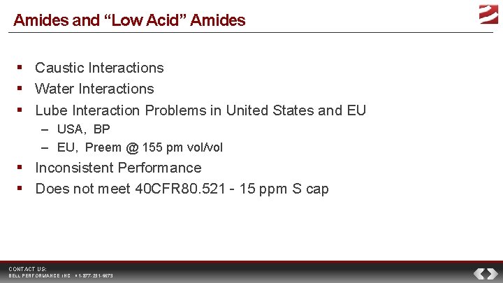 Amides and “Low Acid” Amides Caustic Interactions Water Interactions Lube Interaction Problems in United
