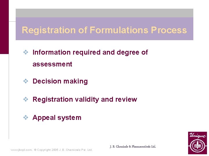 Registration of Formulations Process v Information required and degree of assessment v Decision making