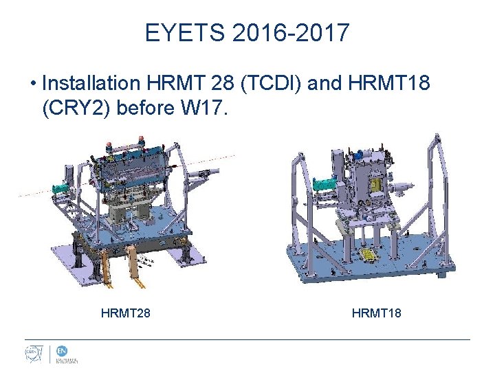EYETS 2016 -2017 • Installation HRMT 28 (TCDI) and HRMT 18 (CRY 2) before