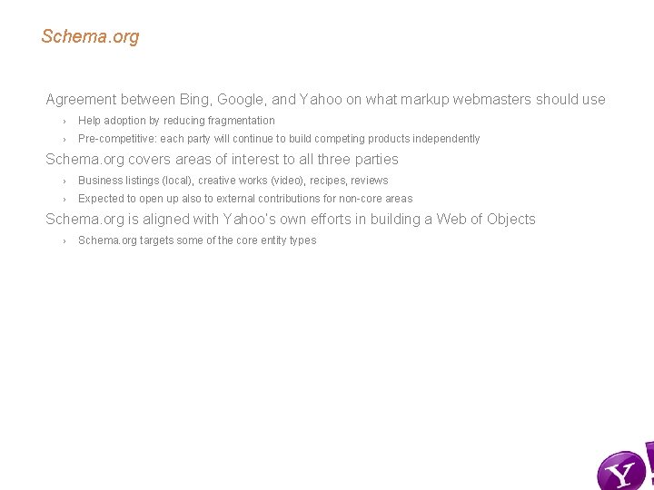 Schema. org Agreement between Bing, Google, and Yahoo on what markup webmasters should use