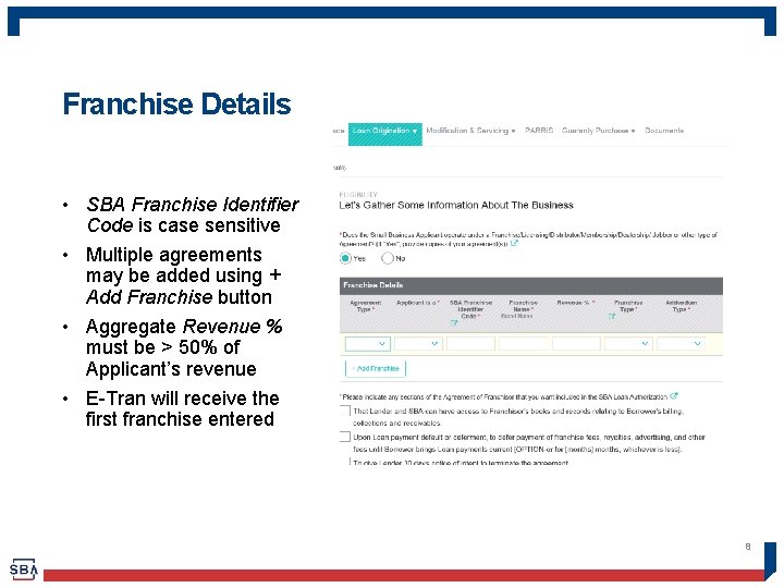 Franchise Details • SBA Franchise Identifier Code is case sensitive • Multiple agreements may