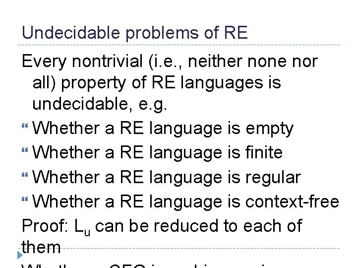 Undecidable problems of RE Every nontrivial (i. e. , neither none nor all) property
