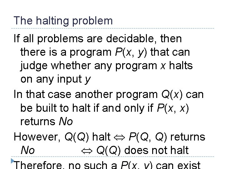 The halting problem If all problems are decidable, then there is a program P(x,