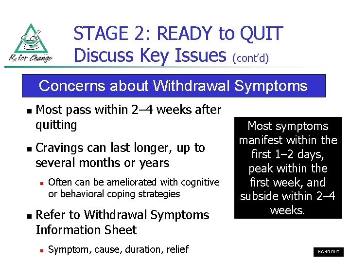 STAGE 2: READY to QUIT Discuss Key Issues (cont’d) Concerns about Withdrawal Symptoms n