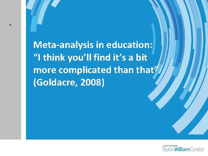 4 Meta-analysis in education: “I think you’ll find it’s a bit more complicated than