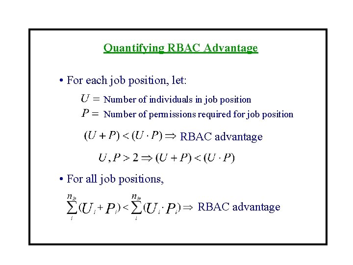 Quantifying RBAC Advantage • For each job position, let: Number of individuals in job