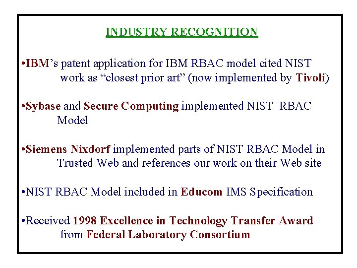 INDUSTRY RECOGNITION • IBM’s patent application for IBM RBAC model cited NIST work as