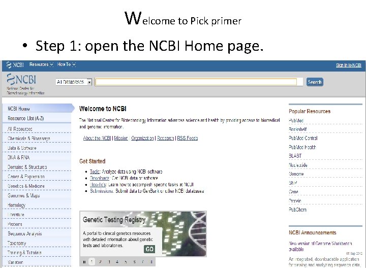 Welcome to Pick primer • Step 1: open the NCBI Home page. 