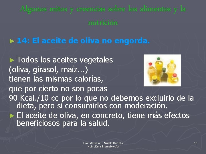Algunos mitos y creencias sobre los alimentos y la nutrición ► 14: El aceite