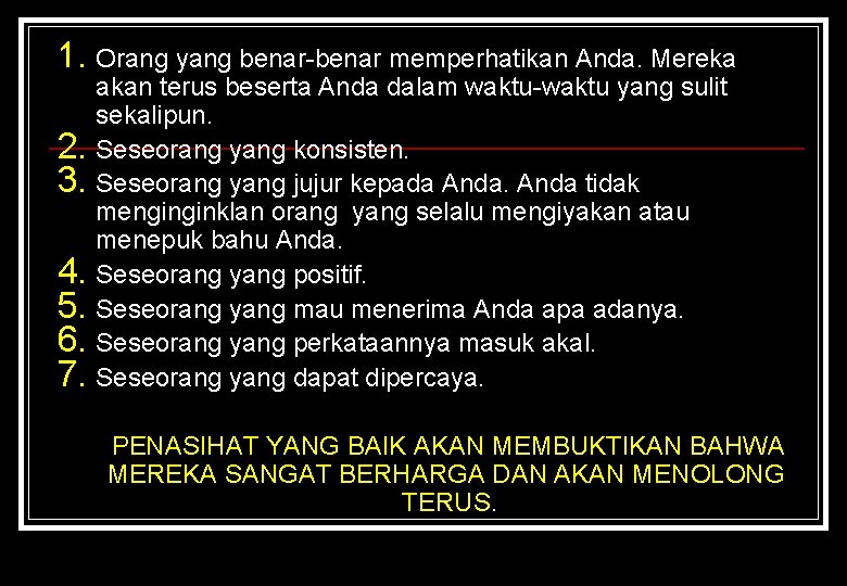 1. Orang yang benar-benar memperhatikan Anda. Mereka 2. 3. 4. 5. 6. 7. akan