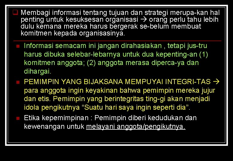 q Membagi informasi tentang tujuan dan strategi merupa-kan hal penting untuk kesuksesan organisasi orang