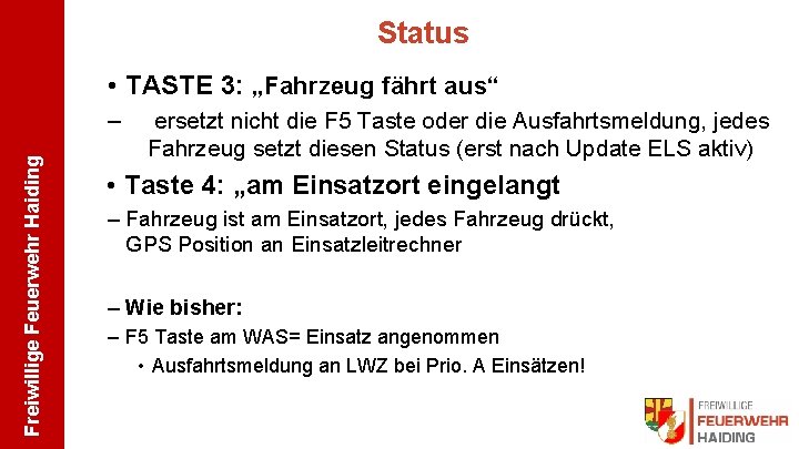 Status • TASTE 3: „Fahrzeug fährt aus“ Freiwillige Feuerwehr Haiding – ersetzt nicht die