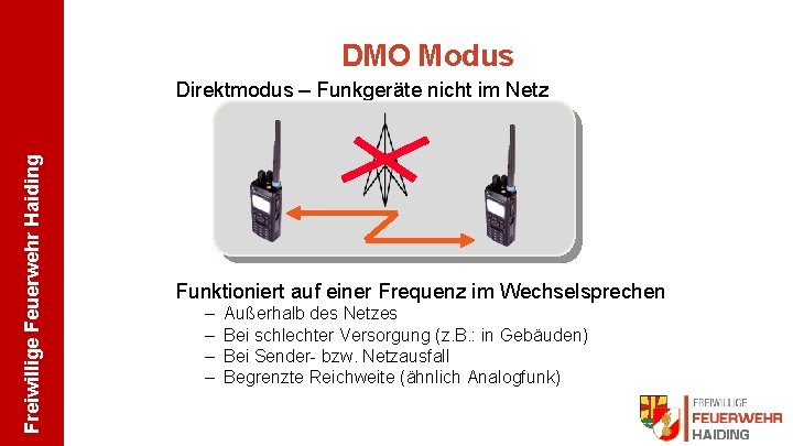 DMO Modus Freiwillige Feuerwehr Haiding Direktmodus – Funkgeräte nicht im Netz Funktioniert auf einer