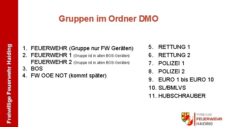 Freiwillige Feuerwehr Haiding Gruppen im Ordner DMO 1. FEUERWEHR (Gruppe nur FW Geräten) 2.