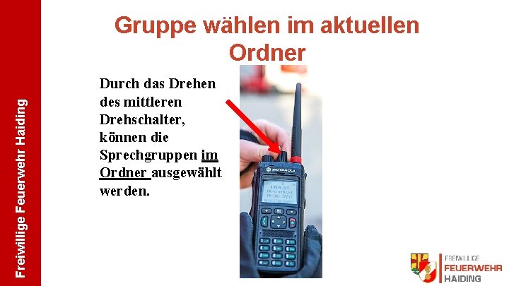 Freiwillige Feuerwehr Haiding Gruppe wählen im aktuellen Ordner Durch das Drehen des mittleren Drehschalter,