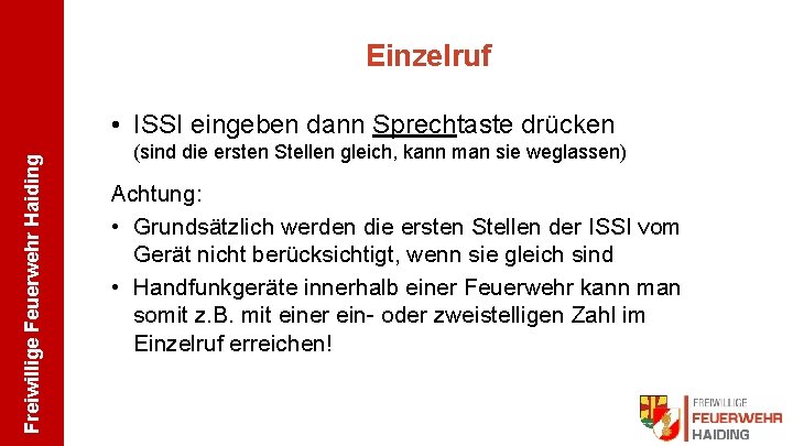 Einzelruf Freiwillige Feuerwehr Haiding • ISSI eingeben dann Sprechtaste drücken (sind die ersten Stellen