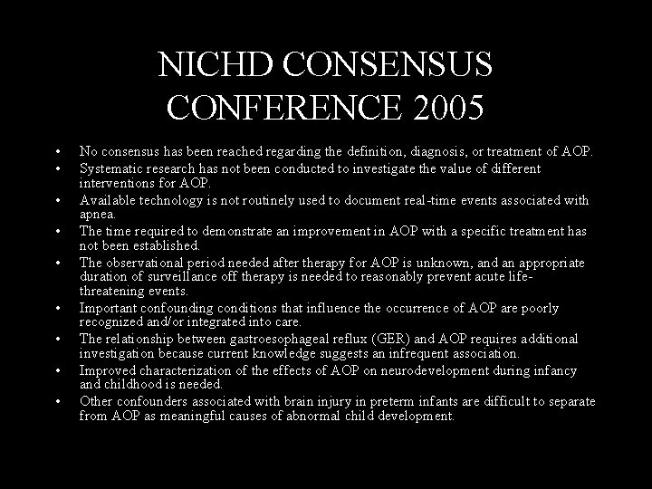 NICHD CONSENSUS CONFERENCE 2005 • • • No consensus has been reached regarding the