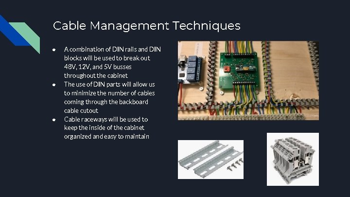 Cable Management Techniques ● ● ● A combination of DIN rails and DIN blocks