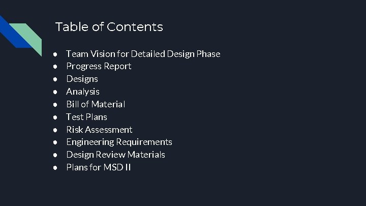 Table of Contents ● ● ● ● ● Team Vision for Detailed Design Phase