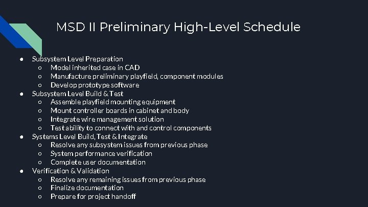 MSD II Preliminary High-Level Schedule ● ● Subsystem Level Preparation ○ Model inherited case