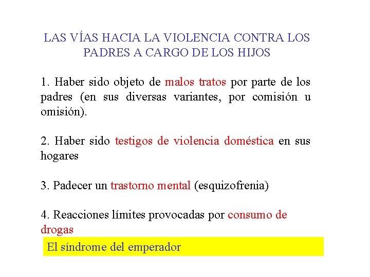 LAS VÍAS HACIA LA VIOLENCIA CONTRA LOS PADRES A CARGO DE LOS HIJOS 1.