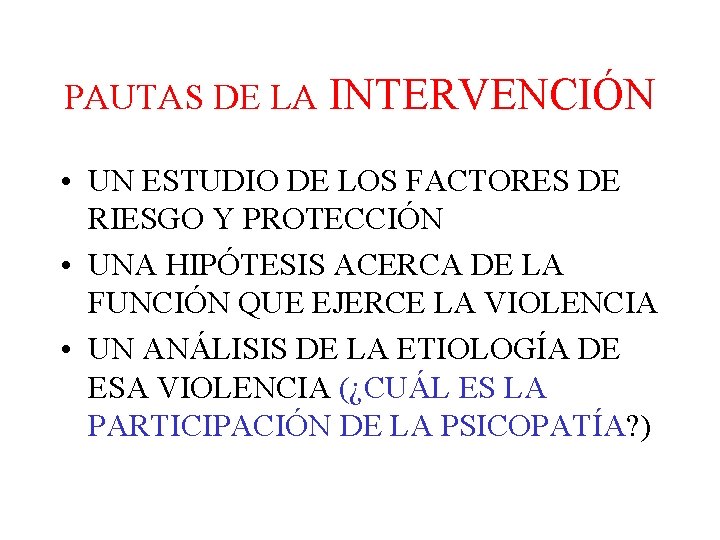 PAUTAS DE LA INTERVENCIÓN • UN ESTUDIO DE LOS FACTORES DE RIESGO Y PROTECCIÓN