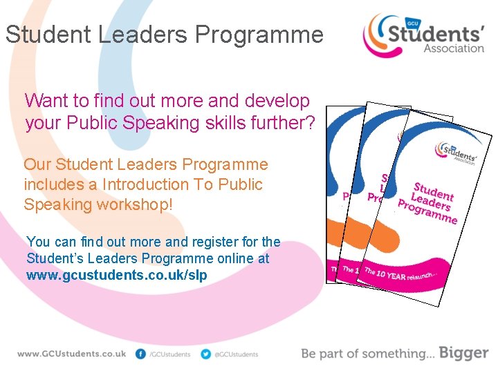 Student Leaders Programme Want to find out more and develop your Public Speaking skills