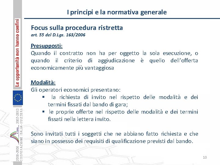I principi e la normativa generale Focus sulla procedura ristretta art. 55 del D.