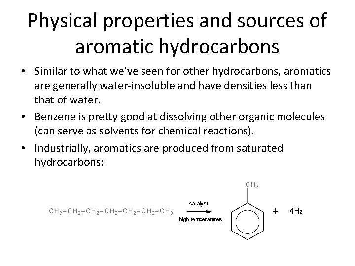 Physical properties and sources of aromatic hydrocarbons • Similar to what we’ve seen for