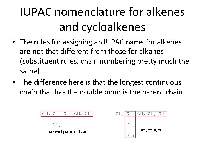 IUPAC nomenclature for alkenes and cycloalkenes • The rules for assigning an IUPAC name