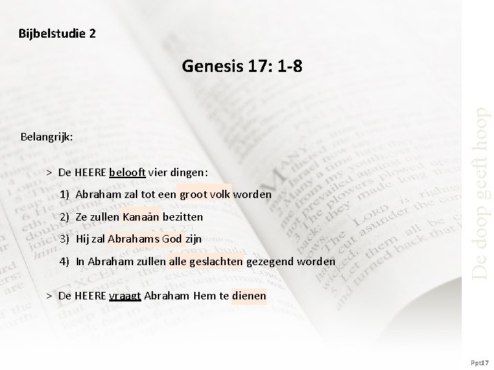 Bijbelstudie 2 Belangrijk: > De HEERE belooft vier dingen: 1) Abraham zal tot een