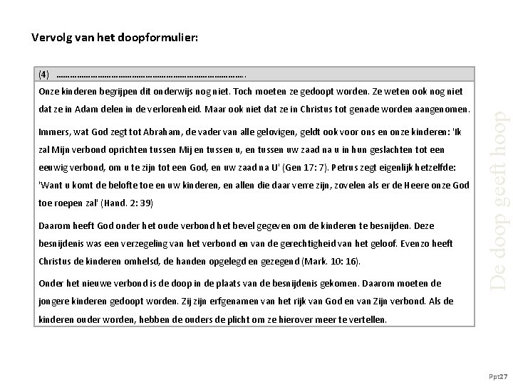 Vervolg van het doopformulier: (4) ……………………………………. . dat ze in Adam delen in de