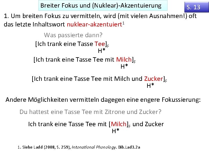 Breiter Fokus und (Nuklear)-Akzentuierung S. 13 1. Um breiten Fokus zu vermitteln, wird (mit