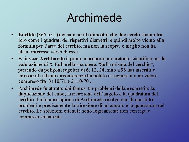Archimede • Euclide (365 a. C. ) nei suoi scritti dimostra che due cerchi