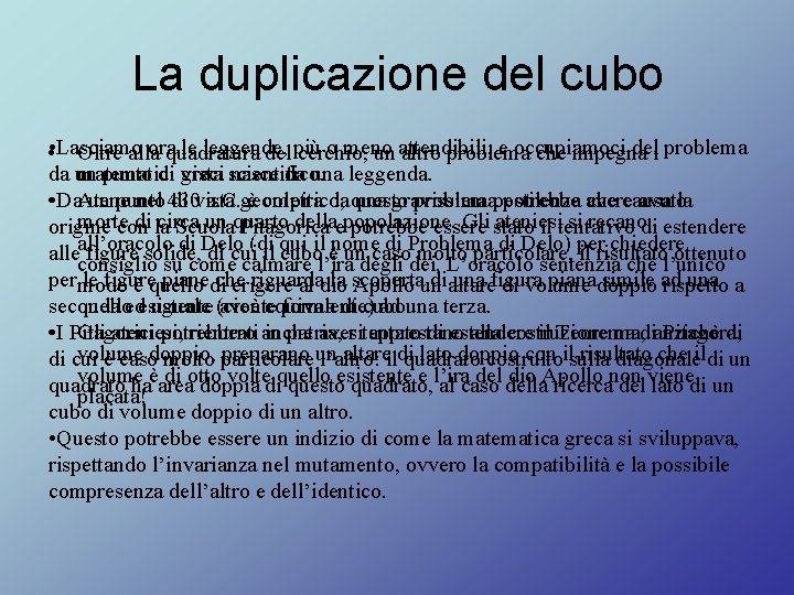 La duplicazione del cubo oraquadratura le leggende, o meno e occupiamoci deli problema •