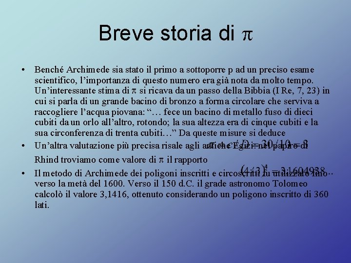 Breve storia di p • Benché Archimede sia stato il primo a sottoporre p