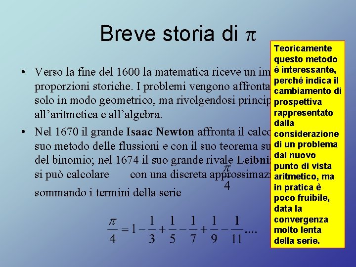 Breve storia di p • • Teoricamente questo metodo è interessante, Verso la fine